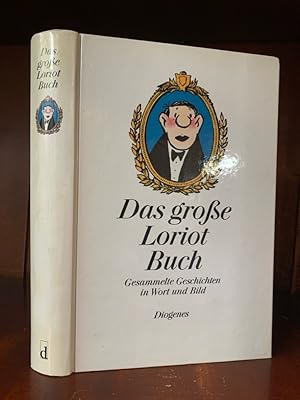 Das große Loriot Buch. Gesammelte Geschichten in Wort und Bild.