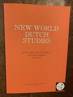 Seller image for New World Dutch Studies Dutch Arts and Culture in Colonial America, 1609-1776 for sale by Three Geese in Flight Celtic Books
