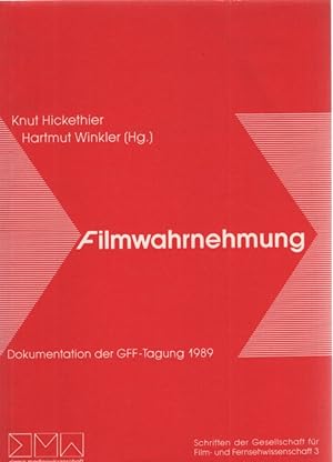 Filmwahrnehmung. Knut Hickethier ; Hartmut Winkler (Hg.) / Gesellschaft für Film- und Fernsehwiss...