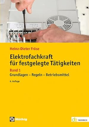 Bild des Verkufers fr Elektrofachkraft fr festgelegte Ttigkeiten Band 1 : Band 1: Grundlagen - Regeln - Betriebsmittel zum Verkauf von AHA-BUCH GmbH