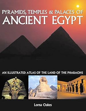 Bild des Verkufers fr Pyramids, Temples & Tombs of Ancient Egypt: An illustrated atlas of the lands of the pharoahs zum Verkauf von WeBuyBooks