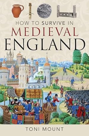 Imagen del vendedor de How to Survive in Medieval England a la venta por WeBuyBooks