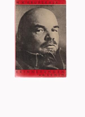 Erinnerungen an Lenin. Von N. K. Krupskaja. (Einzig autorisierte Übers. aus d. Russischen v. Sina...