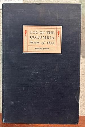 Seller image for LOG OF THE COLUMBIA, Season 1899 for sale by Lost Horizon Bookstore