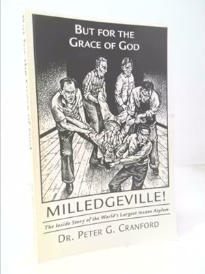 Bild des Verkufers fr But for the grace of God: Milledgeville : [the inside story of the world's largest insane asylum] zum Verkauf von ThriftBooksVintage