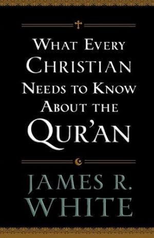 Imagen del vendedor de What Every Christian Needs to Know About the Qur'an a la venta por WeBuyBooks