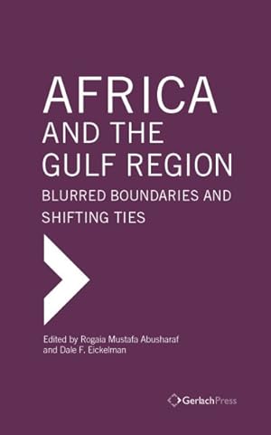 Imagen del vendedor de Africa and the Gulf Region : Blurred Boundaries and Shifting Ties a la venta por GreatBookPrices
