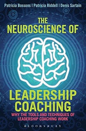 Seller image for The Neuroscience of Leadership Coaching: Why the Tools and Techniques of Leadership Coaching Work for sale by WeBuyBooks