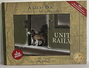 Imagen del vendedor de A Lucky Dog - Owney, U.S. Rail Mail Mascot a la venta por Wordbank Books