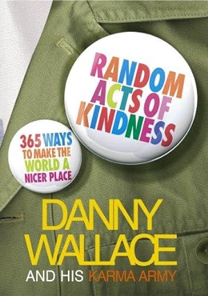 Image du vendeur pour Random Acts Of Kindness: 365 Ways to Make the World a Nicer Place mis en vente par WeBuyBooks