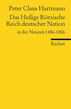 Bild des Verkufers fr Das Heilige Rmische Reich deutscher Nation in der Neuzeit 1486-1806 zum Verkauf von antiquariat rotschildt, Per Jendryschik