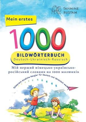 Bild des Verkufers fr Interkultura Meine ersten 1000 Wrter Bildwrterbuch Deutsch-Ukrainisch-Russisch: Fr Deutsch als Fremdsprache und Ukrainisch-Russisch-Muttersprachler - Farbig zum Verkauf von buchlando-buchankauf