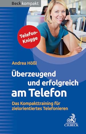 Imagen del vendedor de berzeugend und erfolgreich am Telefon: Das Kompakttraining fr zielorientiertes Telefonieren a la venta por buchlando-buchankauf