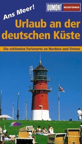 Immagine del venditore per Urlaub an der deutschen Kste: Die schnsten Ferienorte an Nordsee und Ostsee. An's Meer! venduto da buchlando-buchankauf