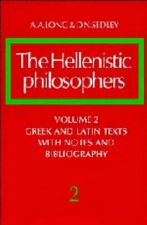 Image du vendeur pour The Hellenistic Philosophers: Volume 2, Greek and Latin Texts with Notes and Bibliography. mis en vente par FIRENZELIBRI SRL