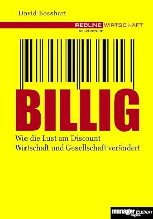 Bild des Verkufers fr Billig. Wie die Lust am Discount Wirtschaft und Gesellschaft verndert zum Verkauf von Modernes Antiquariat an der Kyll