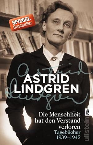 Bild des Verkufers fr Die Menschheit hat den Verstand verloren: Tagebcher 1939?1945 | Bisher unverffentlichte Tagebcher von der weltbekannten Kinderbuchautorin Astrid Lindgren zum Verkauf von buchlando-buchankauf