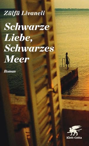 Image du vendeur pour Schwarze Liebe, Schwarzes Meer: Roman mis en vente par Modernes Antiquariat - bodo e.V.