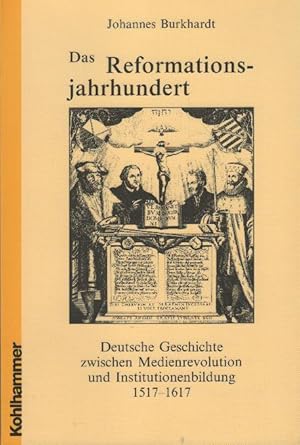 Bild des Verkufers fr Das Reformationsjahrhundert : deutsche Geschichte zwischen Medienrevolution und Institutionenbildung 1517 - 1617 zum Verkauf von bcher-stapel