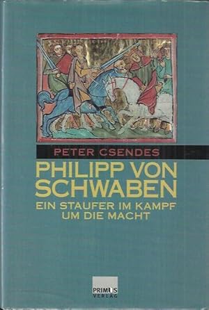 Seller image for Philipp von Schwaben : Ein Staufer im Kampf um die Macht for sale by bcher-stapel