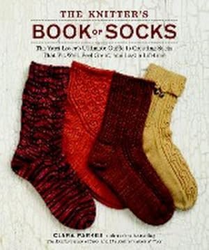 Seller image for The Knitter's Book of Socks: The Yarn Lover's Ultimate Guide to Creating Socks That Fit Well, Feel Great, and Last a Lifetime for sale by BuchWeltWeit Ludwig Meier e.K.