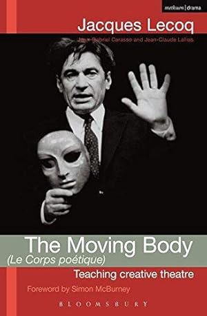 Immagine del venditore per The Moving Body (le Corps Poetique): Teaching Creative Theatre (Performance Books) venduto da WeBuyBooks