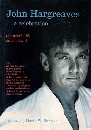 Bild des Verkufers fr JOHN HARGREAVES: A CELEBRATION. An Actor's Life as He Saw It. zum Verkauf von Sainsbury's Books Pty. Ltd.