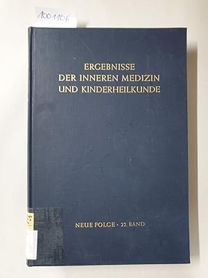 Bild des Verkufers fr Ergebnisse der Inneren Medizin und Kinderheilkunde : Neue Folge : Zweiundzwanzigster Band : zum Verkauf von Versand-Antiquariat Konrad von Agris e.K.