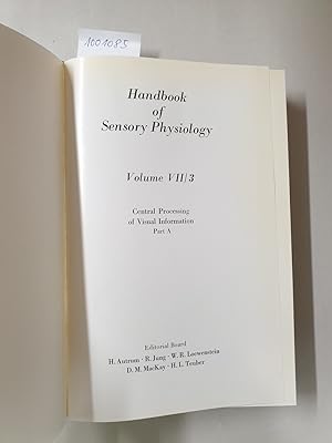 Handbook Of Sensory Physiology : Volume VII/3 : Central Processing Of Visual Information A: Integ...