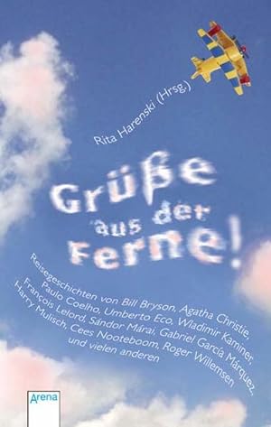 Image du vendeur pour Gre aus der Ferne! : Reisegeschichten. Rita Harenski (Hrsg.). [Von Bill Bryson .] / Arena-Taschenbuch ; Bd. 2494 mis en vente par NEPO UG
