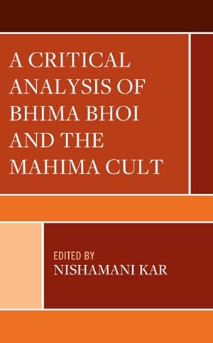 Immagine del venditore per Critical Analysis of Bhima Bhoi and the Mahima Cult venduto da GreatBookPrices