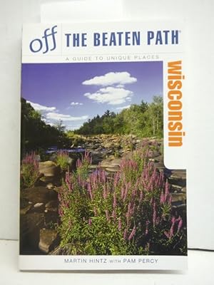 Imagen del vendedor de Off the Beaten Path Wisconsin: A Guide to Unique Places a la venta por Imperial Books and Collectibles