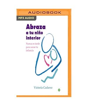 Seller image for Abraza a tu nio interior / Embrace your inner child for sale by Buchpark