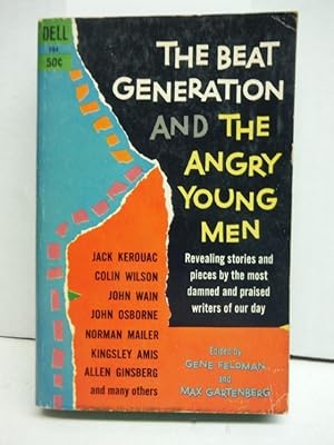 Beat Generation and the Angry Young Men Revealing stories and pieces by the most damned and prais...