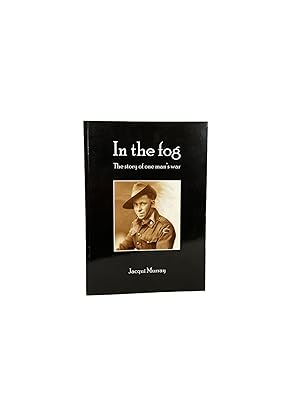 Seller image for In the Fog: The Story of One Man's War for sale by Archives Fine Books (ANZAAB, ILAB)