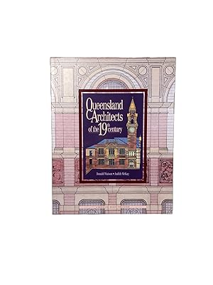 Queensland Architects of the 19th Century; A Biographical Dictionary