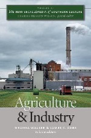 Bild des Verkufers fr The New Encyclopedia of Southern Culture : Volume 11: Agriculture and Industry zum Verkauf von AHA-BUCH GmbH