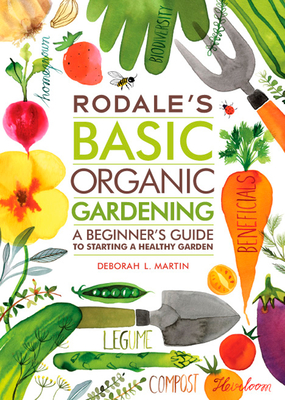 Immagine del venditore per Rodale's Basic Organic Gardening: A Beginner's Guide to Starting a Healthy Garden (Paperback or Softback) venduto da BargainBookStores