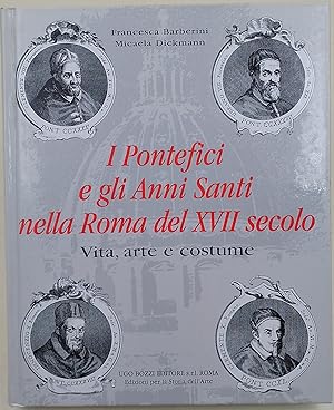 I Pontefici e gli Anni Santi nella Roma del XVII secolo-Vita, arte e costume