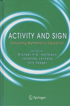 Imagen del vendedor de Activity and Sign : Grounding Mathematics Education a la venta por Schrmann und Kiewning GbR