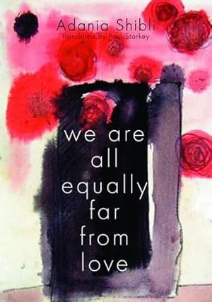 Imagen del vendedor de We Are All Equally Far From Love a la venta por WeBuyBooks