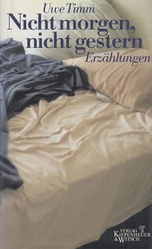 Seller image for Nicht morgen, nicht gestern Erzhlungen for sale by Leipziger Antiquariat