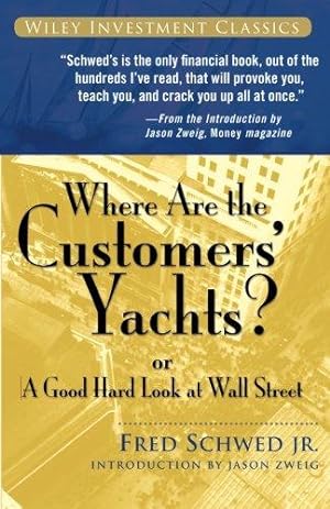 Bild des Verkufers fr Where Are the Customers' Yachts? or A Good Hard Look at Wall Street: 32 (Wiley Investment Classics) zum Verkauf von WeBuyBooks