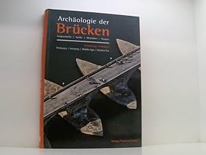 Seller image for Archologie der Brcken: Vorgeschichte, Antike, Mittelalter, Neuzeit Vorgeschichte, Antike, Mittelalter, Neuzeit for sale by Book Broker