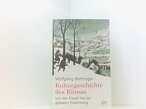 Bild des Verkufers fr Kulturgeschichte des Klimas: Von der Eiszeit bis zur globalen Erwrmung von der Eiszeit bis zur globalen Erwrmung zum Verkauf von Book Broker