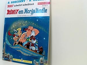 Image du vendeur pour Asterix Mundart Geb, Bd.4, Asterix em Morgalndle 4. Asterix schwtzt schwbisch. - [2]. Asterix em Morgalndle oder Gschichtla aus Dausendondoera Schtond mis en vente par Book Broker