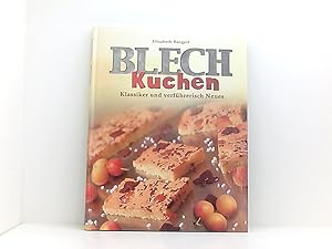 Bild des Verkufers fr Blechkuchen: Klassiker und verfhrerisch Neues Klassiker und verfhrerisch Neues zum Verkauf von Book Broker