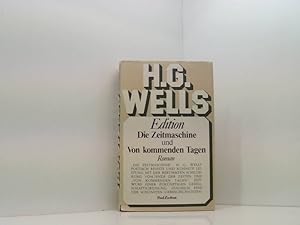 Seller image for Die Zeitmaschine / Von kommenden Tagen: Zwei Romane H. G. Wells. [Berecht. bers. von Annie Reney .] for sale by Book Broker