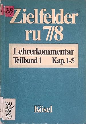 Seller image for Zielfelder ru. 7/8: Ausgabe A und B. Lehrerkommentar: Teilband 1, Kap. 1-5 for sale by books4less (Versandantiquariat Petra Gros GmbH & Co. KG)