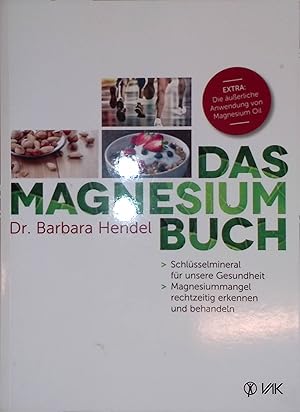 Bild des Verkufers fr Das Magnesium-Buch: Schlsselmineral fr unsere Gesundheit - Magnesiummangel rechtzeitig erkennen und behandeln. zum Verkauf von books4less (Versandantiquariat Petra Gros GmbH & Co. KG)